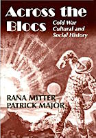 Rana Mitter / Patrick Major: Across the Blocs Across the Blocs