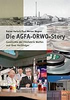 Die AGFA-ORWO-Story