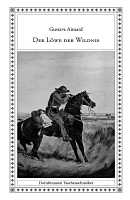 Gustave Aimard: Der Löwe der Wildnis Der Löwe der Wildnis
