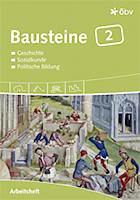 Bausteine Geschichte AH 2 Bausteine Geschichte AH 2