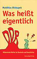 Mattias Biskupek: Was heißt eigentlich DDR?