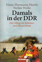 Hertle/Wolle: Damals in der DDR