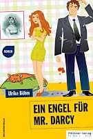 Ulrike Böhm. Ein Engel für Mr Darcy Ein Engel für Mr Darcy