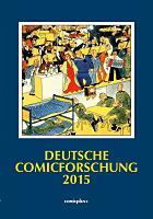 Deutsche Comicforschung Band 11 (2015) Deutsche Comicforschung 2015