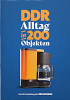 DDR-Alltag in 200 Objekten