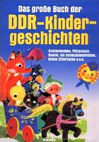 Simone Reisdorf: Das große Buch der DDR-Kindergeschichten DDR-Kindergeschichten