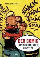 Klaus Schikowski. Der Comic - Geschichte, Stile, Künstler Klaus Schikowski. Der Comic