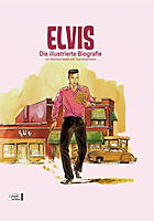 Elvis - Die illustrierte Biografie