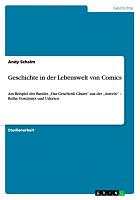 Andy Schalm: Geschichte in der Lebenswelt von Comics Geschichte in der Lebenswelt von Comics