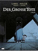 Loisel / Mallié: Der große Tote Bd. 3 Blanche Der große Tote 3