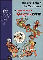 Bernd Lindner / Irene Kahlau: Die drei Leben des Zeichners Johannes Hegenbarth (limitierte Sonderausgabe) Die drei Leben des Zeichners Johannes Hegenbarth (limitierte Sonderausgabe)