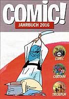 Burkhard Ihme (Hrsg.): COMIC!-Jahrbuch 2016 COMIC!-Jahrbuch 2016