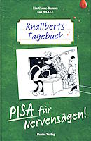 Oliver Naatz: Knallberts Tagebuch, Band 2: PISA für Nervensägen! Knallberts Tagebuch 2