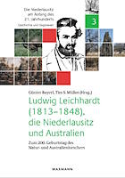 Günter Bayerl, Tim S. Müller (Hrsg.): Ludwig Leichhardt (18131848), die Niederlausitz und Australien Ludwig Leichhardt
