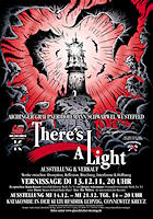 There's A Light - Ausstellung There's A Light
