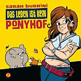 Sarah Burrini: Das Leben ist kein Ponyhof Das Leben ist kein Ponyhof