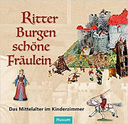 Ritter – Burgen – schöne Fräulein