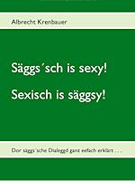 Säggs'sch is sexy!