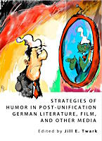 Jill E. Twark: Strategies of Humor in Post-Unification German Literature, Film, and Other Media Strategies of Humor