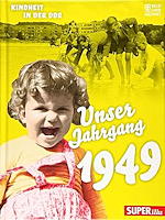 Unser Jahrgang 1949 – Kindheit in der DDR