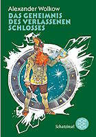 Wolkow Band 6 Das Geheimnis des verlassenen Schlosses Das Geheimnis des verlassenen Schlosses